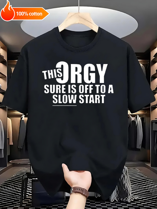 Black T-shirt This Orgy Sure Is Off To A Slow Start Comfortable Cotton Casual Round Neck Perfect for Outdoor Activities  Casual Attire